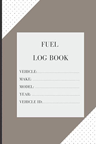 Fuel log book: Tracking Fuel consumption, maintenance, repairs and annual expenses, for cars, trucks, Motorcycles.