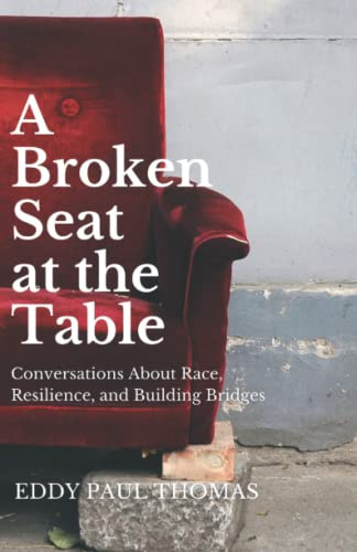 A Broken Seat at the Table: Conversations about Race, Resilience, and Building Bridges