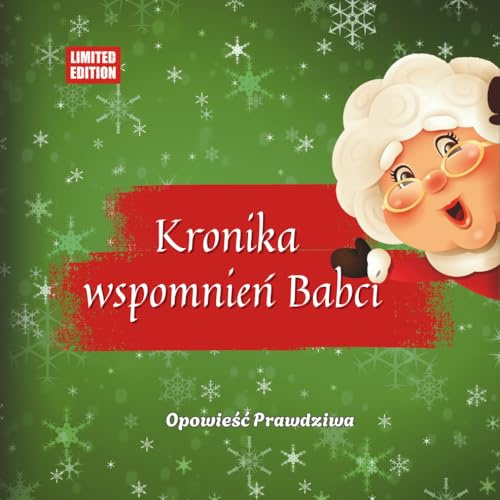 Kronika wspomnień babci - opowieść prawdziwa.