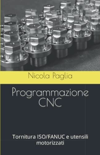 Programmazione CNC: Tornitura ISO/FANUC e utensili motorizzati