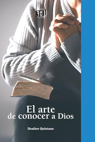 El arte de conocer a Dios (Tres en Uno - Escuela Sabática) (Spanish Edition)
