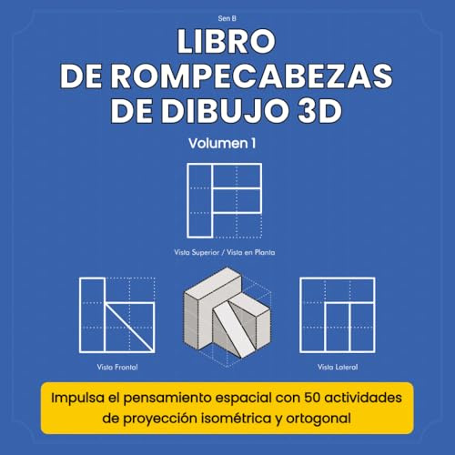 LIBRO DE ROMPECABEZAS DE DIBUJO 3D: Impulsa el pensamiento espacial con 50 actividades de proyección isométrica y ortogonal (Proyección y Rompecabezas 3D)