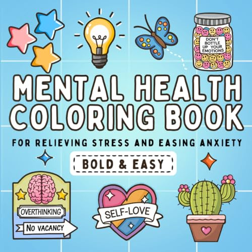 Mental Health: A Quote Coloring Book: A Simple Bold and Easy Coloring Book for Mental Health, Stress Relief, and Anxiety Easing (Quote Bold and Easy Coloring Books)
