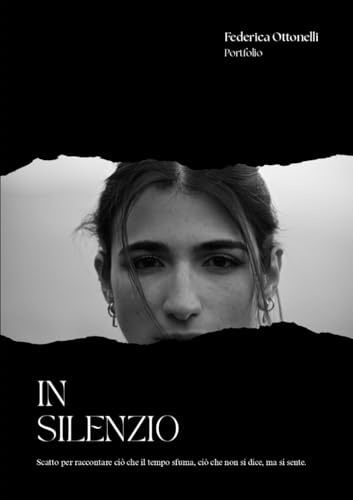 IN SILENZIO: Scatto per raccontare ciò che il tempo sfuma, ciò che non si dice, ma si sente.