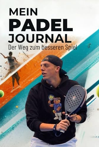 Mein Padel Journal: Der Weg zum besseren Spiel