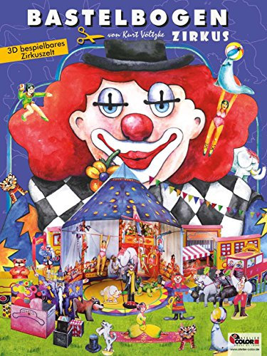 ATELIER COLOR Zirkus Bastelbogen mit Zirkuszelt, Zauberer, Artisten, Zirkuswagen zum Ausschneiden, Basteln Spielzeug aus Papier für Kinder ab 7+: 3d ... Tieren, Zauberer, Artisten zum Ausschneiden