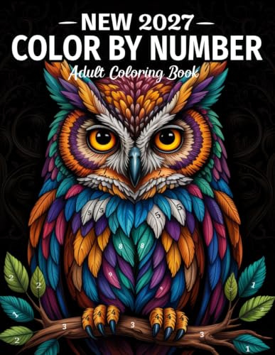 New 2027 Color By Number Adult Coloring Book: Large Print Adult Color By Number Relaxing Coloring Pages with Flowers, Birds, Butterflies, Animals, Halloween, Christmas and Holidays Scenes