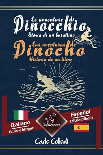 Le avventure di Pinocchio (Storia di un burattino) – Las aventuras de Pinocho (Historia de un títere): Bilingue con testo a fronte - Textos bilingües ... Italiano - Spagnolo / Italiano - Español
