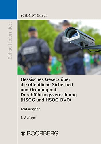 Hessisches Gesetz über die öffentliche Sicherheit und Ordnung mit Durchführungsverordnung (HSOG und HSOG-DVO): Textausgabe (Schnell Informiert)