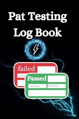 Pat Testing Log Book: PAT Testing Logbook: Register for Portable Appliance Testing, Electrical Equipment Testing Log Book for PAT Testers
