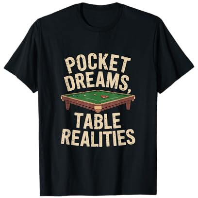 Pocket Dreams Table Realitäten Snooker T-Shirt