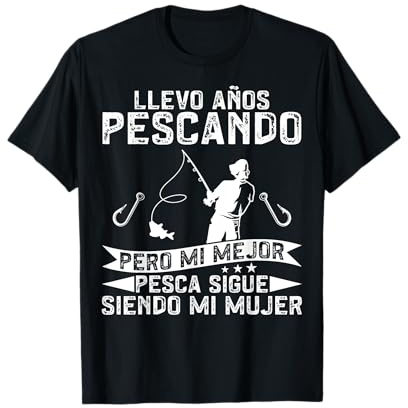 Pescando Mi Mejor Pesca Mi Mujer Pescador Fishing Camiseta