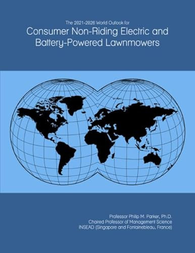 The 2021-2026 World Outlook for Consumer Non-Riding Electric and Battery-Powered Lawnmowers