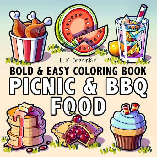 Picnic & BBQ Food: Bold and Easy Coloring Book for Adults and Kids, Large, Simple Designs for Relaxation, Featuring a Variety of Food, Drinks, Fruit and Desserts