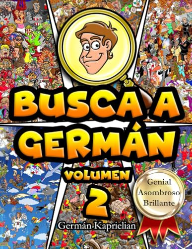 ¡Busca a Germán! Volumen 2: Un viaje ilustrado lleno de búsquedas y diversión que redefine lo extraordinario