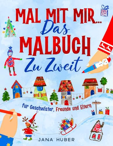 Mal mit mir... Das Malbuch zu zweit! Für Geschwister, Freunde und Familien.: Weihnachts-Edition