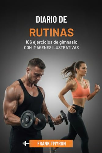 Diario de rutinas 106 ejercicios de gimnasio