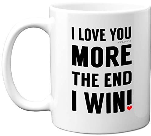 Stuff4 I Love You More The End I Win Mug - Anniversary Mug for him or her. Present Gifts for Boyfriends or Girlfriends, Love You Gifts, Perfect Girlfriend from Boyfriend, White