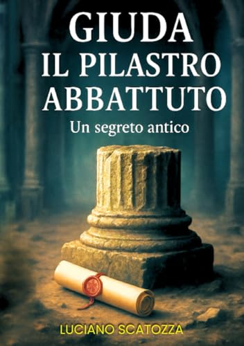 Giuda il pilastro abbattuto: Un segreto antico