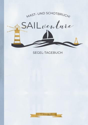 Segel-Tagebuch: Journal zum Ausfüllen für Reisen und Törns mit dem Segelschiff