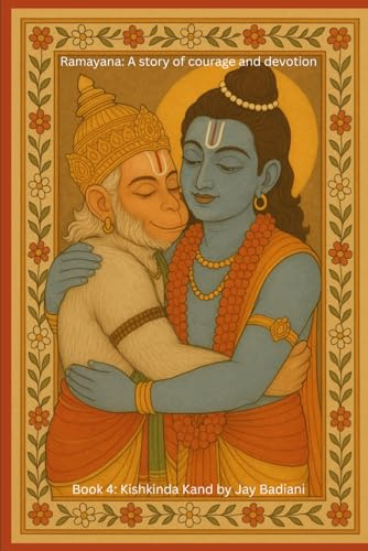 Ramayana: Kishkindha Kand: The Alliance of Lord Rama: An Illustrated Ramayana Book for Kids | The Meeting with Hanuman, Sugriva’s Promise, and the Search for Sita | Ages 4–10