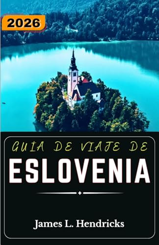 GUÍA DE VIAJE DE ESLOVENIA 2026: Itinerarios prácticos, rutas alpinas, zonas lacustres y planificación urbana costera para quienes visitan la región por primera vez.