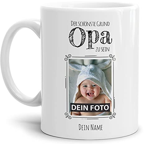Tasse mit Spruch - Der schönste Grund Opa zu sein - Personalisierbare Keramiktasse mit Namen und Foto - Geschenk Opa - Weiß, 300 ml