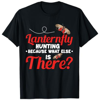Lanternfly Hunting Lanternfly Exterminator Insect Hunter T-Shirt