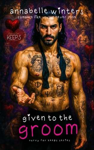 Given to the Groom (Curvy for Keeps Instalove Romance Novellas)