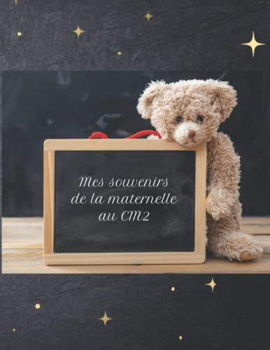Mes souvenirs de la maternelle au CM2: livre album photo, livre scolaire, livre photo de classe, de la maternelle au CM2, album photo, album photo de classe