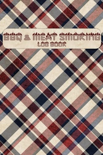 BBQ & Meat Smoking Log Book: Take notes, refine your process, and improve your results. Track recipes, grilling times, temperatures, and techniques ... meat smoking and grilling record book.