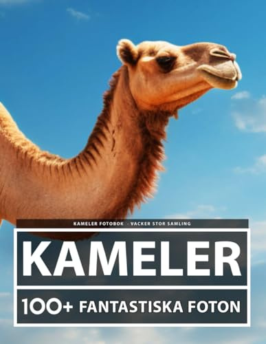 Kameler Fotobok - Vacker Stor Samling: 100+ Fantastiska Bilder - För Barn Och Vuxna