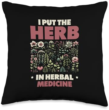 I Put The Herb In Herbal Medicine Herbalists Natural Health Throw Pillow