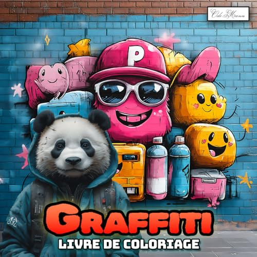 Graffiti Livre De Coloriage: Ambiance Hip-Hop et Culture Urbaine, Créations Originales, Moments Calmes et Créatifs