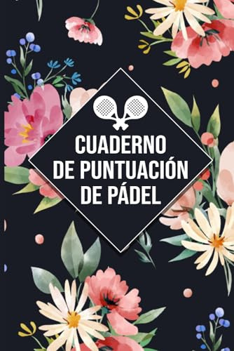 Cuaderno de Puntuación de Pádel: Registra tus partidos, sets y resultados • Ideal para entrenamientos y torneos