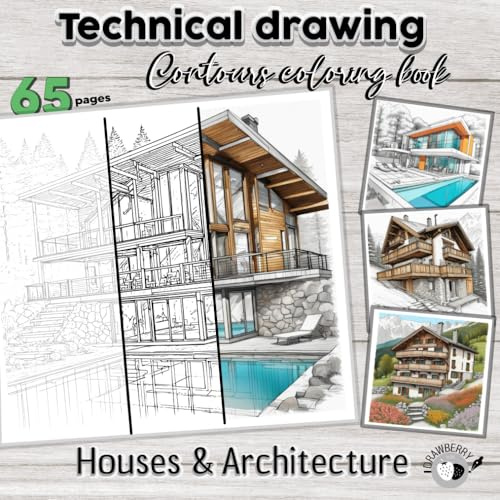 Technical Drawing - Contours Coloring Book: Houses and Architecture: Architecture coloring book with the most beautiful houses in the world - for technology enthusiasts