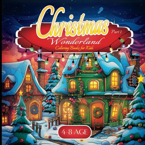 Christmas Wonderland Coloring books for Kids: Festive Coloring Fun for Ages 4-8