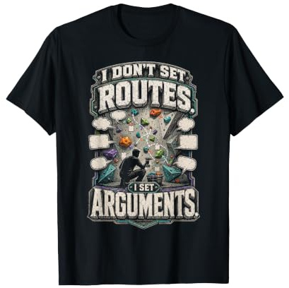 Creador de rutas de Escalada en Roca I Set Arguments Camiseta