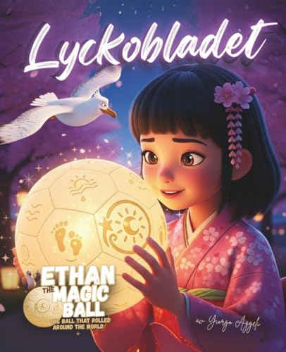 Ethan den Magiska Bollen: Lyckobladet: En magisk bilderbok om mod, vänskap och självkänsla