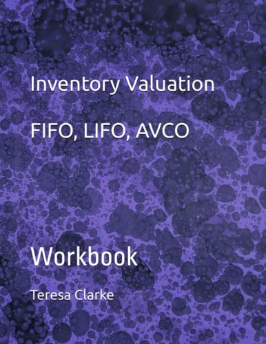 Inventory Valuation FIFO, LIFO, AVCO: Workbook (Accountancy Revision Workbooks)