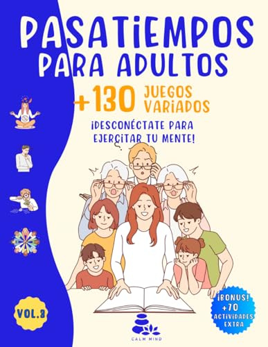 PASATIEMPOS PARA ADULTOS +140 JUEGOS MENTALES: ¡Desconéctate para ejercitar tu mente! Juegos antiestrés para estimulación cognitiva y entretenimiento ... Sopa de Letras, Criptogramas y mucho más.
