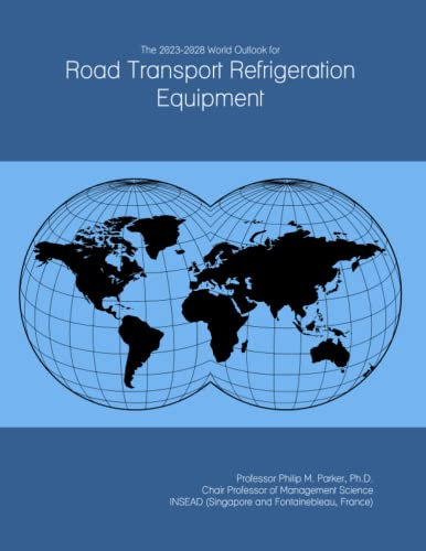The 2023-2028 World Outlook for Road Transport Refrigeration Equipment