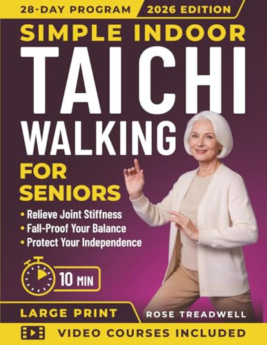 Simple Indoor Tai Chi Walking for Seniors: A 10-Minute Daily Plan for Beginners Over 50 to Improve Balance, Regain Mobility, Eliminate Joint Stiffness, and Weight Loss