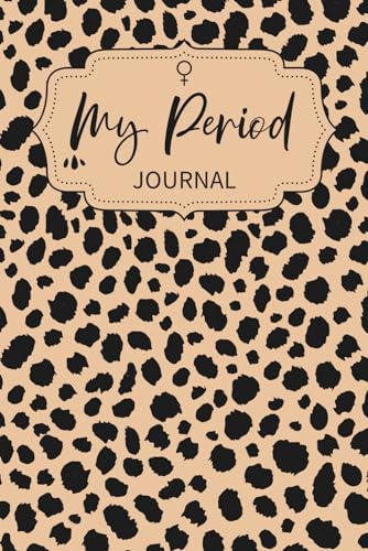 Period Tracker Journal | Menstrual cycle tracker for young girls, teens and women | undated 4 year monthly calendar notebook: Leopard Spots cover ... x 9 inches | ( PMS Tracker & Menstruation ).