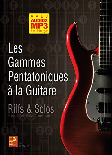 Les gammes pentatoniques à la guitare (Livre grand format avec enregistrements audios à télécharger)