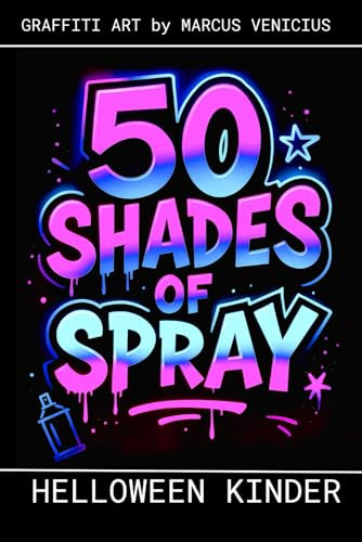 50 SHADES OF SPRAY - HELLOWEEN FÜR KINDER: Graffiti Art by Marcus Venicius