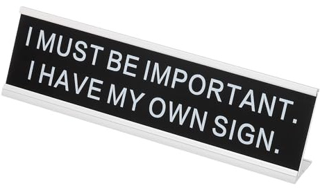 PATIKIL Funny Nameplate, 8x2 Novelty Desk Sign Plaque Aluminum Desk Name Plate with Base for Office, Silver White (I Must Be Important. I Have My Own Sign.)