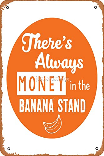 There's always money in the banana stand Poster Metal Tin Sign Vintage 8x12 Inch