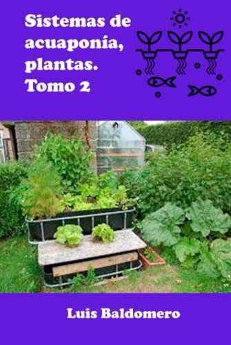 Sistema de acuaponía, plantas. Tomo 2 (Sistemas de acuaponía)