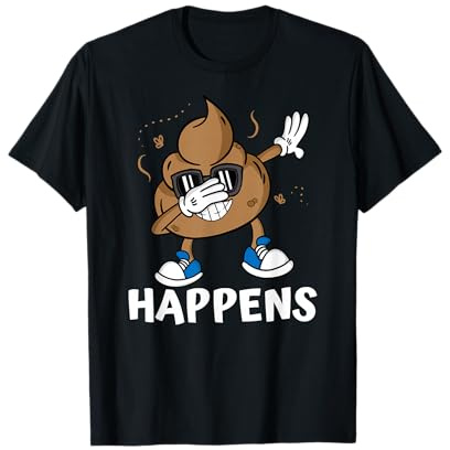 Funny I pooped today Tee - Because poop happens Scatological T-Shirt